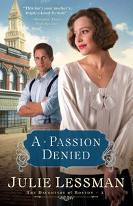 A Passion Denied (The Daughters of Boston, Book 3)