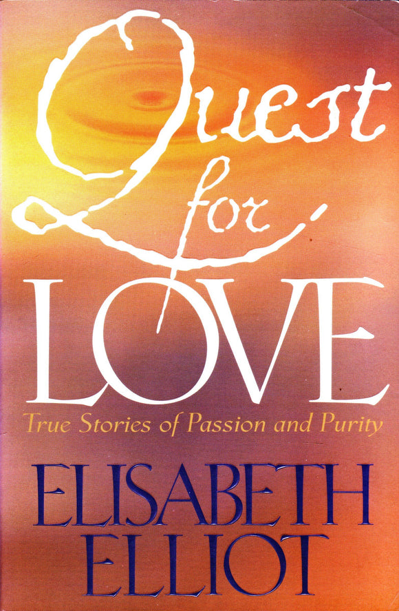 Quest for Love: True Stories of Passion and Purity