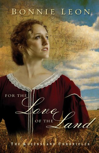 For the Love of the Land (The Queensland Chronicles Series #2)