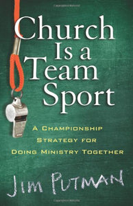 Church Is a Team Sport: A Championship Strategy for Doing Ministry Together