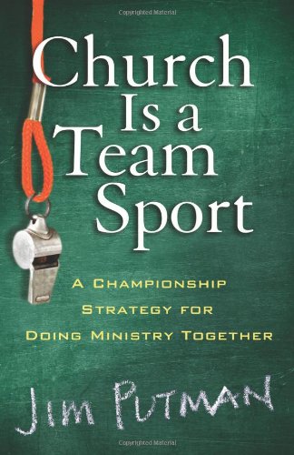 Church Is a Team Sport: A Championship Strategy for Doing Ministry Together