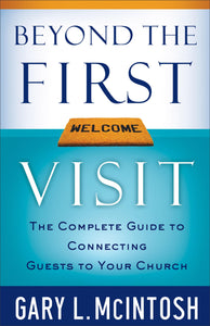 Beyond the First Visit: The Complete Guide to Connecting Guests to Your Church