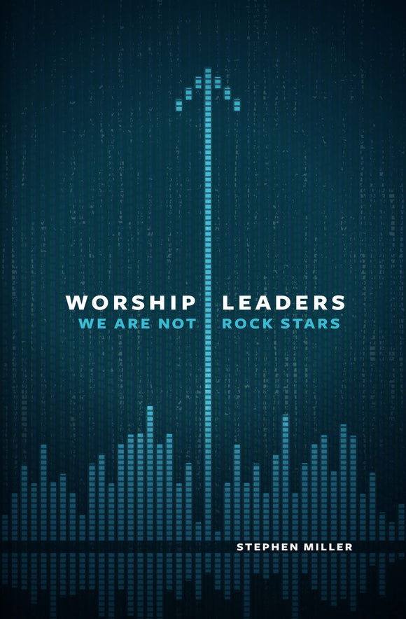 Worship Leaders, We Are Not Rock Stars