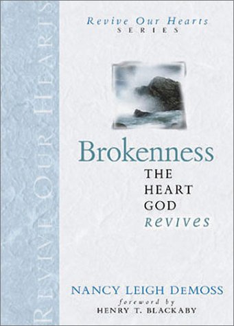 Brokenness: The Heart God Revives (Revive Our Hearts Series)