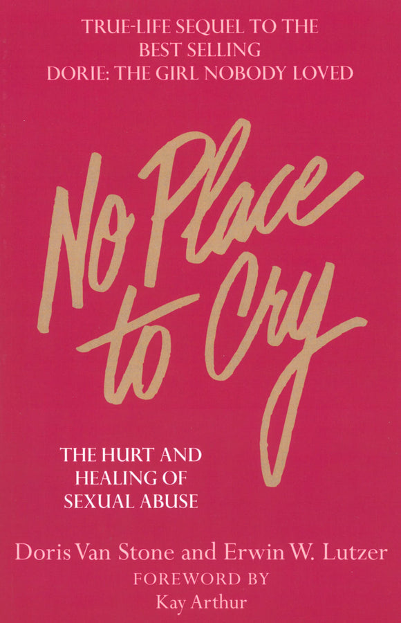 No Place To Cry: The Hurt and Healing of Sexual Abuse