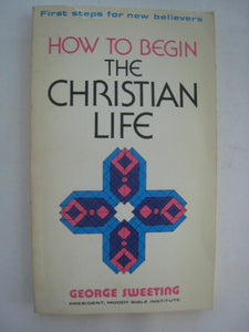 How To Begin the Christian Life