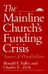 The Mainline Church's Funding Crisis: Issues and Possibilities (Faith's Horizons)