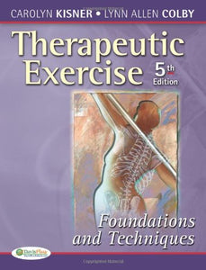 Therapeutic Exercise: Foundations and Techniques (Therapeutic Exercise: Foundations & Techniques) (5th edition) (Therapeudic Exercise: Foundations and Techniques)