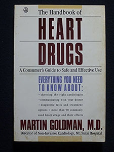 Handbook of Heart Drugs: A Consumers Guide to Safe and Effective Use