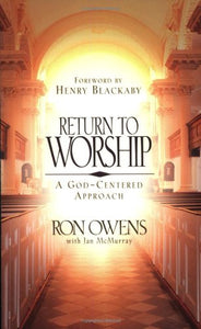 Return to Worship: A God-Centered Approach