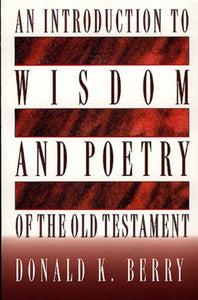 An Introduction to Wisdom and Poetry of the Old Testament