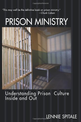 Prison Ministry: Understanding Prison Culture Inside and Out