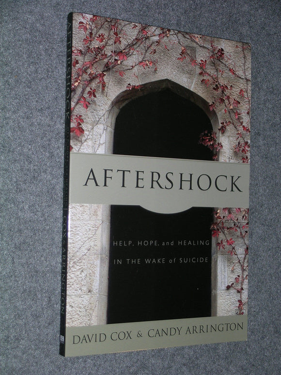 Aftershock: Help, Hope and Healing in the Wake of Suicide