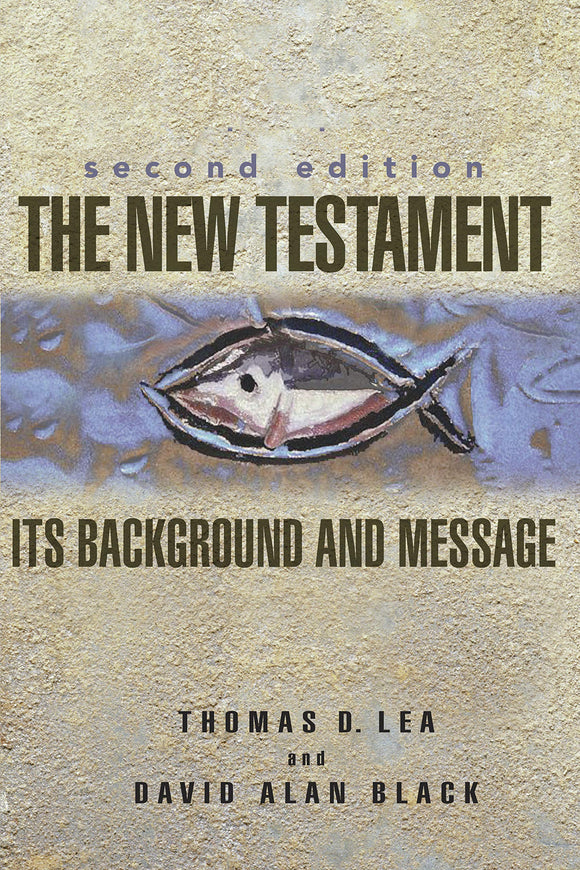 The New Testament: Its Background and Message