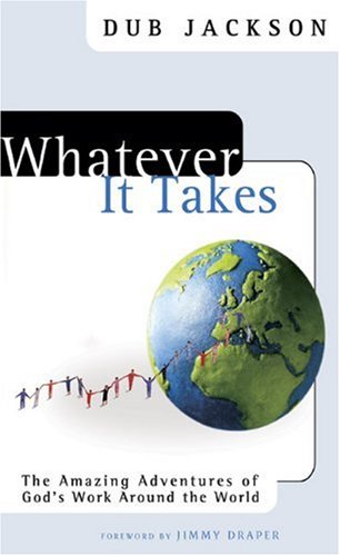 Whatever It Takes: The Amazing Adventures of God's Work Around the World