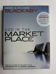 God in the Marketplace: 45 Questions Fortune 500 Executives Ask About Faith, Life, and Business