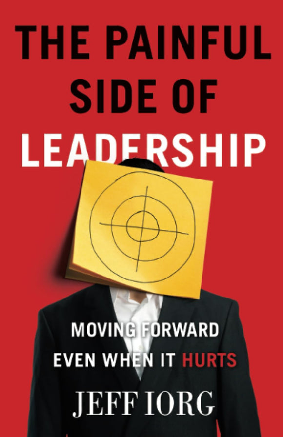 The Painful Side of Leadership: Moving Forward Even When It Hurts