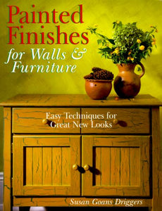 Painted Finishes For Walls & Furniture: Easy Techniques For Great New Looks