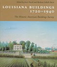 Louisiana Buildings, 1720–1940: The Historic American Buildings Survey (Library of Southern Civilization)