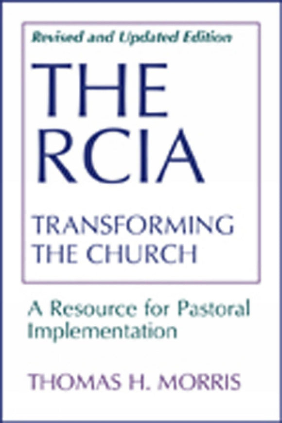 The RCIA: Transforming the Church: A Resource for Pastoral Implementation