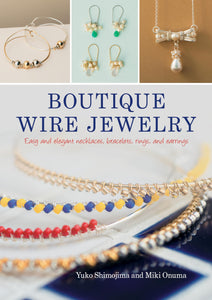 Boutique Wire Jewelry: Easy and elegant necklaces, bracelets, rings, and earrings