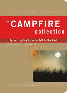 The Campfire Collection: Spine-tingling Tales to Tell in the Dark