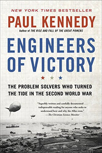 Engineers of Victory: The Problem Solvers Who Turned The Tide in the Second World War