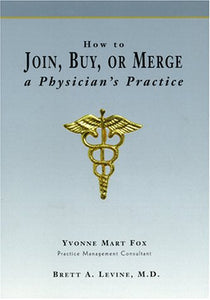 How to Join, Buy, Or Merge A Physician's Practice