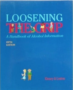 Loosening the Grip: A Handbook of Alcohol Information (Loosening the Grip, 5th ed)