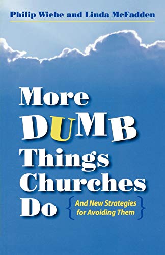 More Dumb Things Churches Do and New Strategies for Avoiding Them