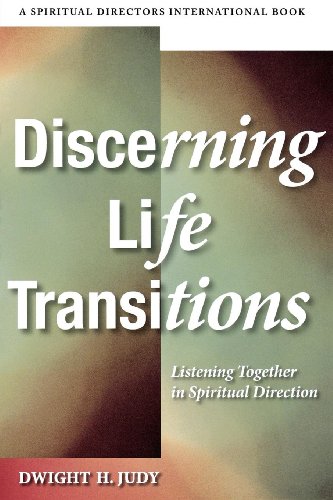 Discerning Life Transitions: Listening Together in Spiritual Direction (Spiritual Directors International)