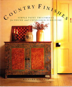 Country Finishes: Simple Paint Treatments for Found and Unfinished Furniture