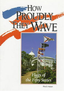 How Proudly They Wave: Flags of the Fifty States