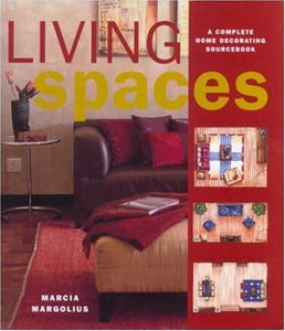 Living Spaces: A Complete Home Decorating Sourcebook