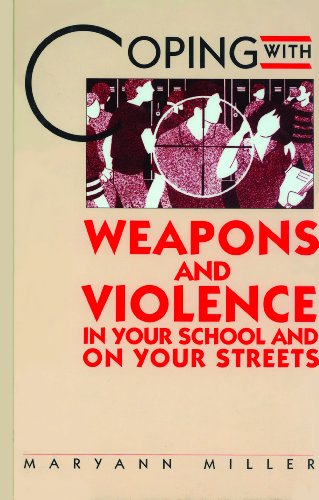 Coping with Weapons and Violence in School and on Your Streets