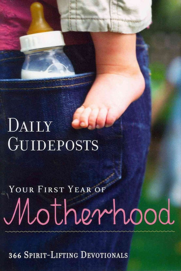 Daily Guideposts: Your First Year of Motherhood