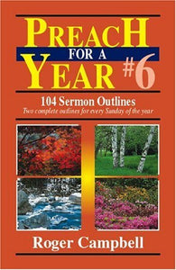 Preach for a Year: 104 Sermon Outlines (Preach for a Year Series)