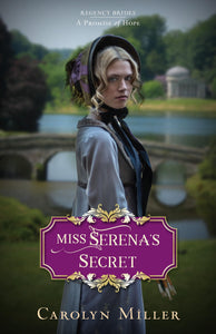 Miss Serena's Secret (Regency Brides: a Promise of Hope, 2)