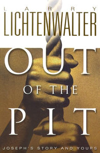 Out of the Pit: Joseph's Story and Yours