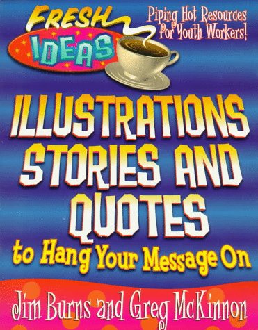 Illustrations, Stories and Quotes to Hang Your Message on (Fresh Ideas Series)