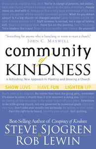 Community of Kindness: A Refreshing New Approach to Planting and Growing a Church