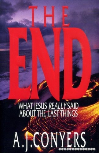 The End: What Jesus Really Said About the Last Things