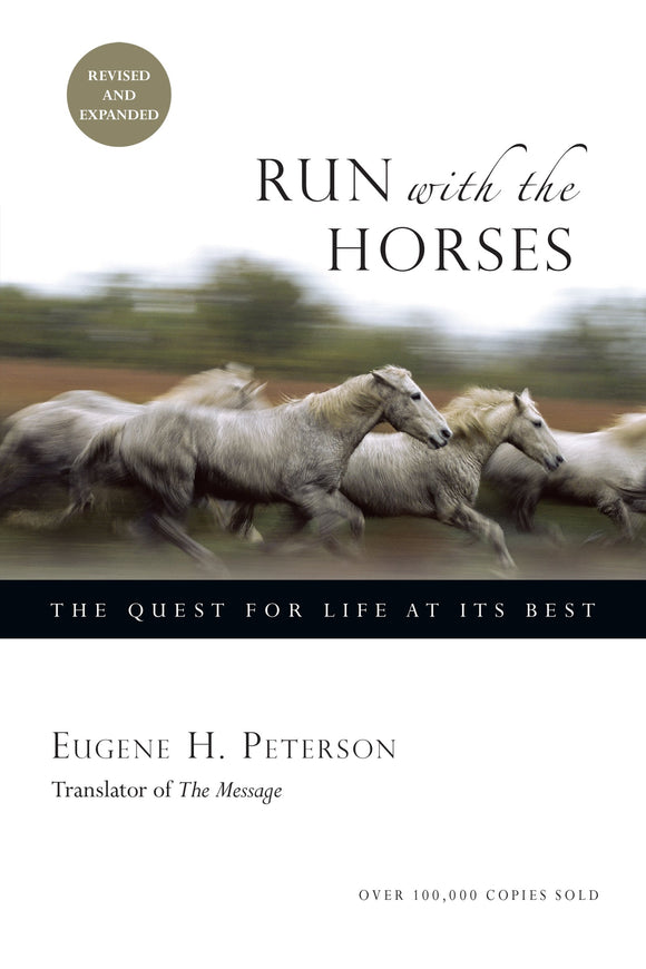 Run with the Horses: The Quest for Life at Its Best