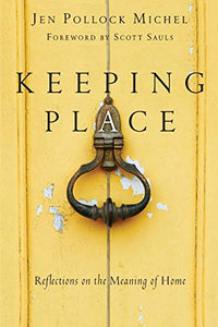 Keeping Place: Reflections on the Meaning of Home