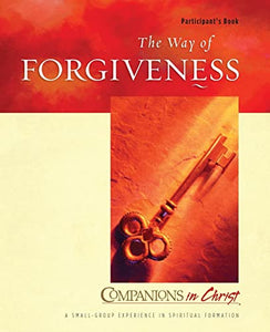 The Way of Forgiveness Participants Book (Companions in Christ)