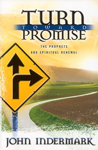 Turn Toward Promise: The Prophets and Spiritual Renewal