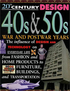 40S & 50s: War and Postwar Years (20th Century Design)