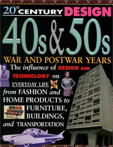 40S & 50s: War and Postwar Years (20th Century Design)