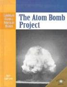 The Atom Bomb Project (Landmark Events in American History)