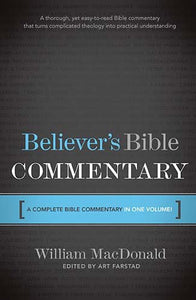 Believer's Bible Commentary: A Complete Bible Commentary in One Volume